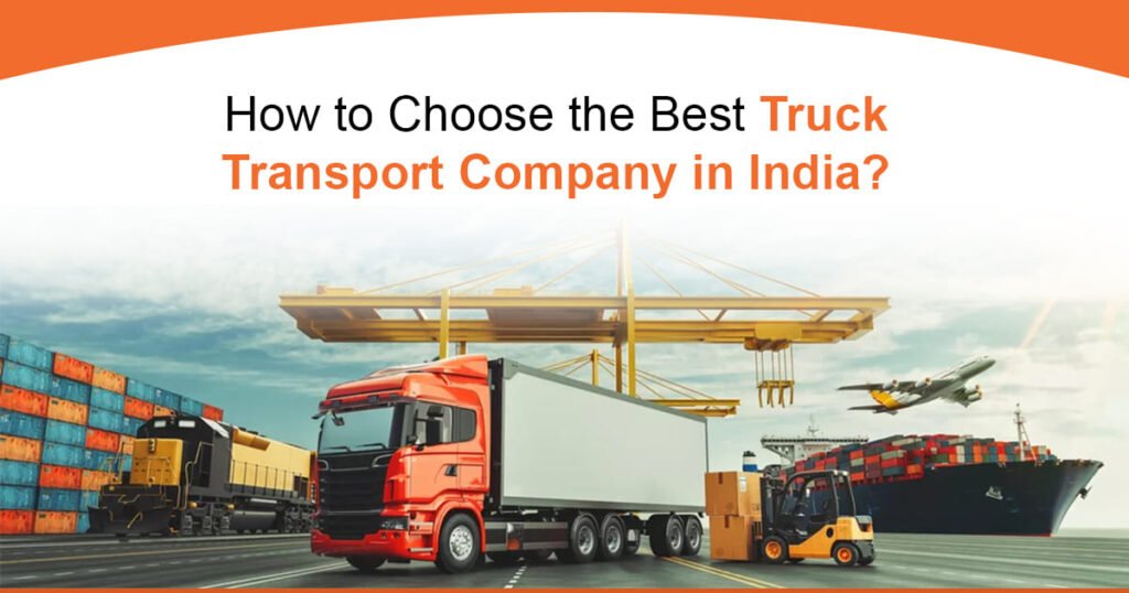 Choose the Best Truck  Transport Company in India