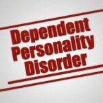 Dependent personality disorder