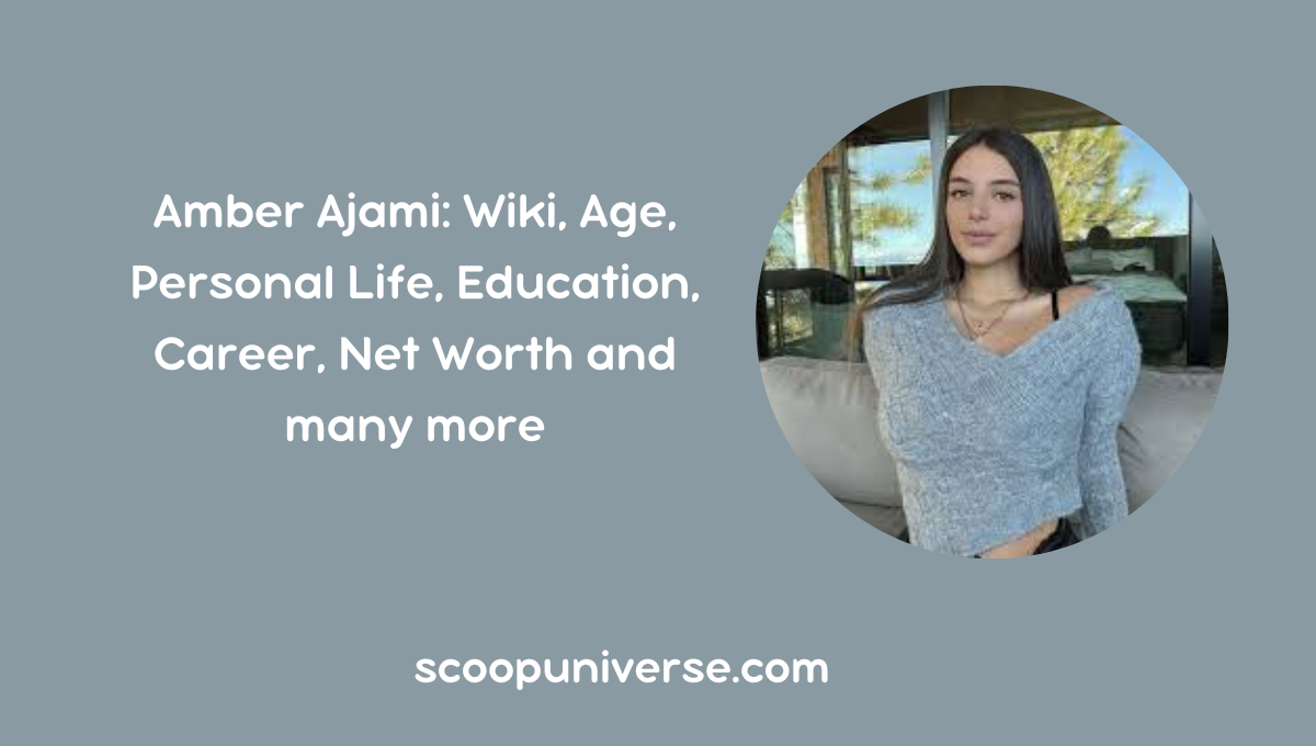 Amber Ajami: Wiki, Age, Personal Life, Education, Career, Net Worth and many more