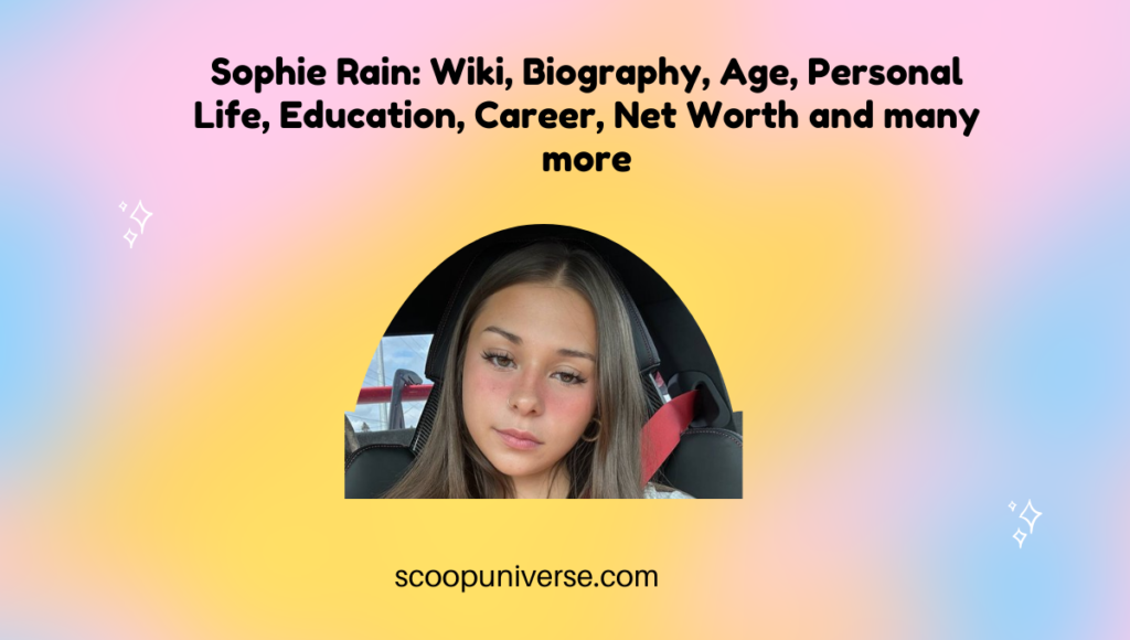 Sophie Rain: Wiki, Biography, Age, Personal Life, Education, Career, Net Worth and many more