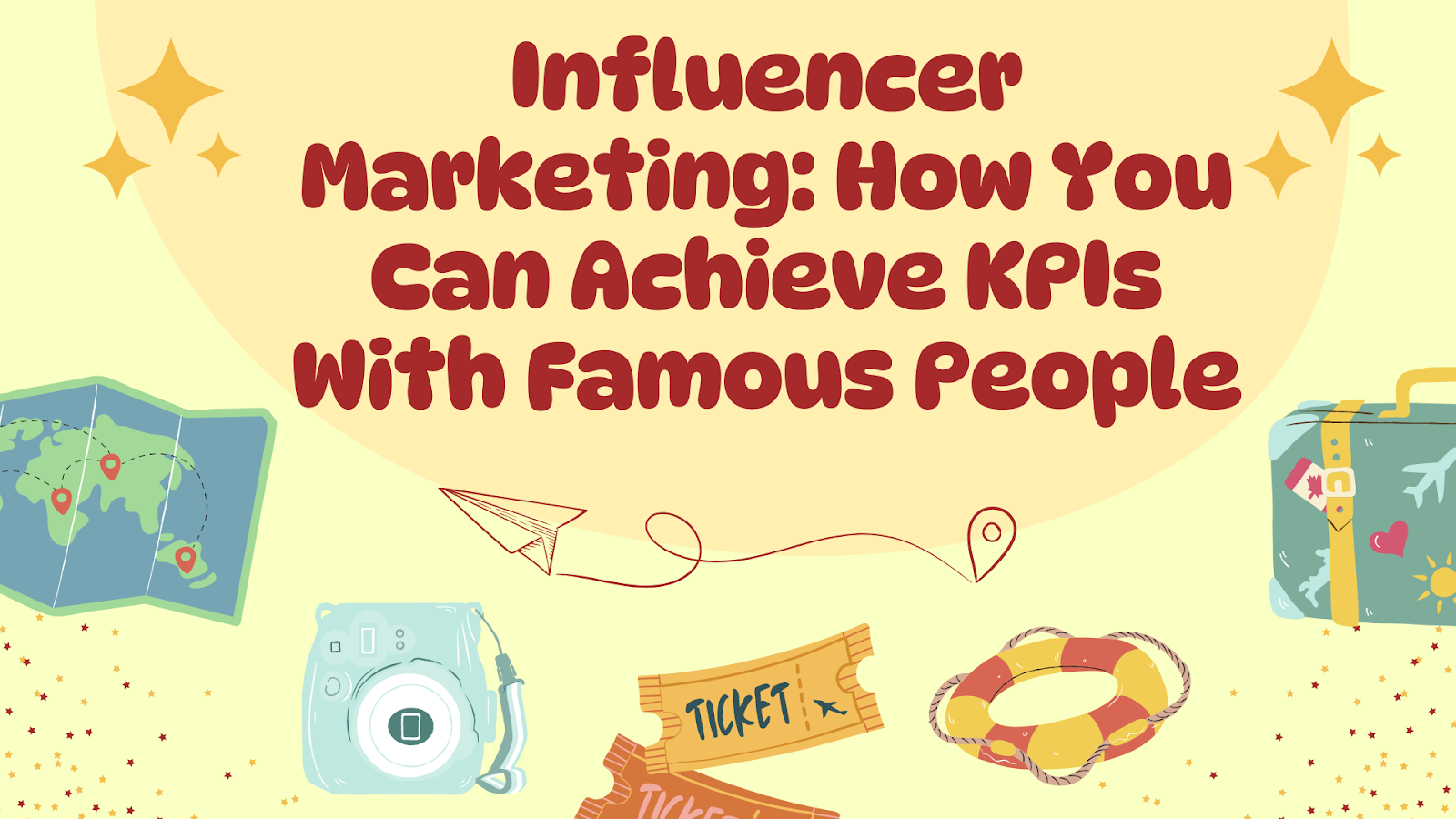 Influencer Marketing: How You Can Achieve KPIs With Famous People