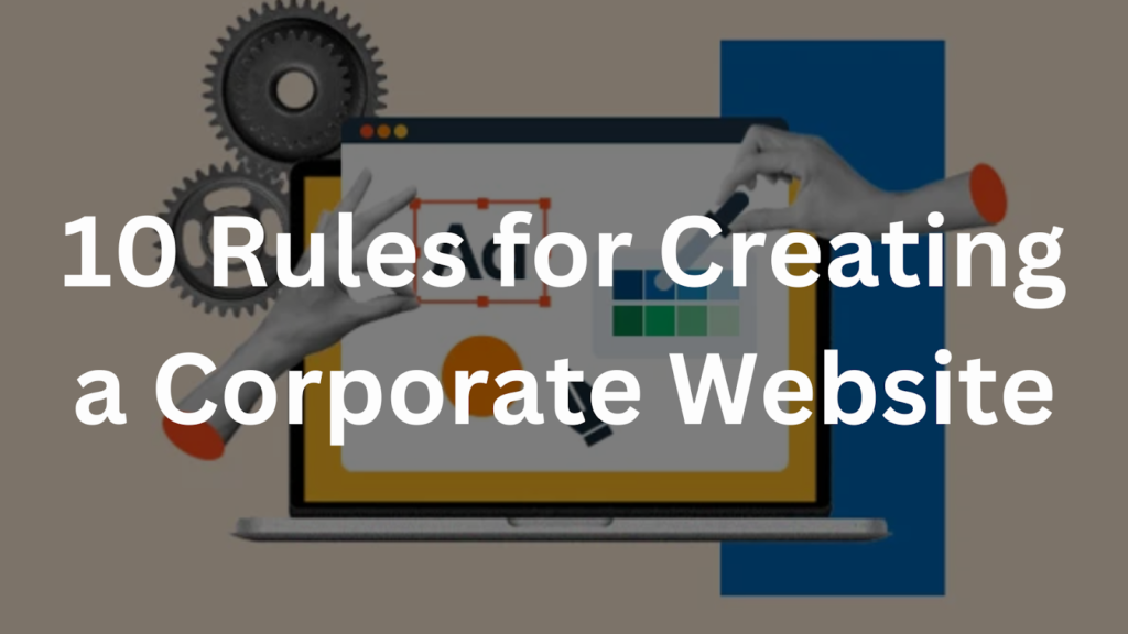 10 Rules for Creating a Corporate Website