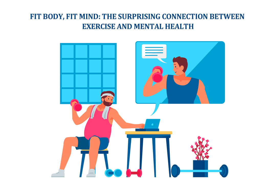 Fit Body, Fit Mind: The Surprising Connection Between Exercise and Mental Health